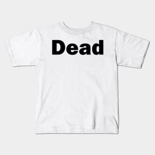 DEAD Kids T-Shirt